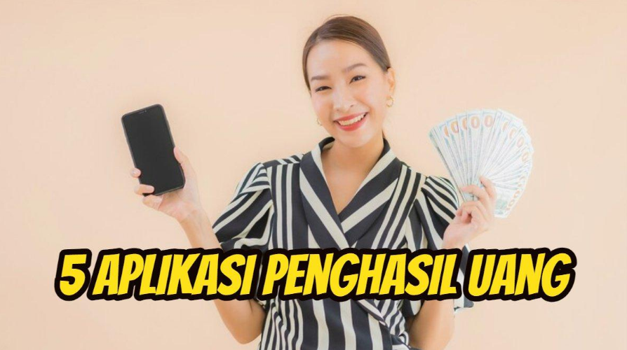 Bosan Kantong Kosong? 5 Aplikasi Penghasil Uang ini Siap Bikin Dompet Tebal