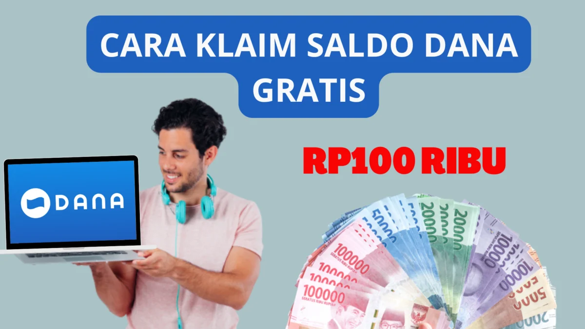 Mau Dapet Uang Tiap Hari? Ini Cara Klaim Saldo Dana Gratis Rp100 Ribu Langsung Cair