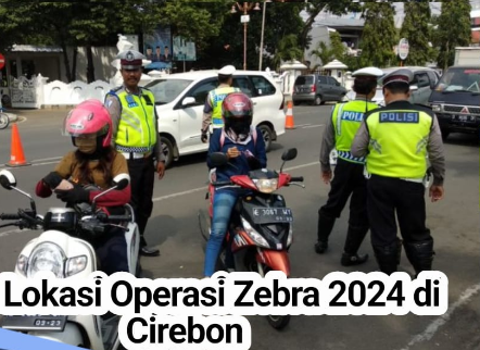 Ini Dia 6 Lokasi Titik Rawan Operasi Zebra Jaya 2024 di Cirebon