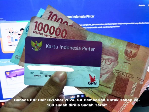 Kabar baik bagi para siswa penerima bansos PIP akan cair Oktober 2024 sekarang. SK terbaru tahpat ke-180 telah resmi diumumkan