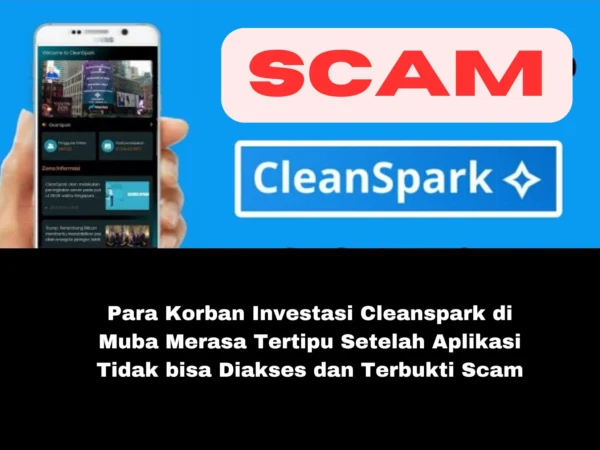 kasus investasi bodong aplikasi Cleanspark diMuba yang melibatkan ribuan korban dari berbagai latar belakang profesi.