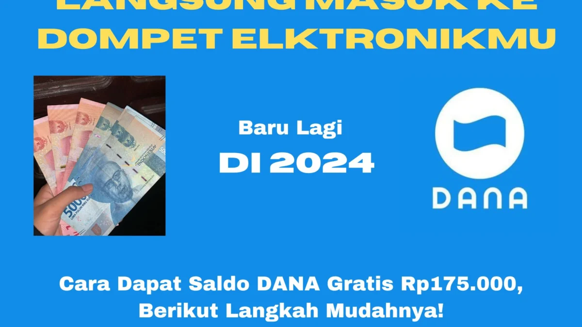 Begini cara dapat saldo DANA gratis Rp175.000 dengan memanfaatkan fitur DANA Kaget, promo khusus, dan dompet elektronik apk penghasil uang.