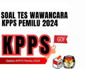 Contoh Soal dan Kunci Jawaban Tes Wawancara KPPS Pilkada 2024