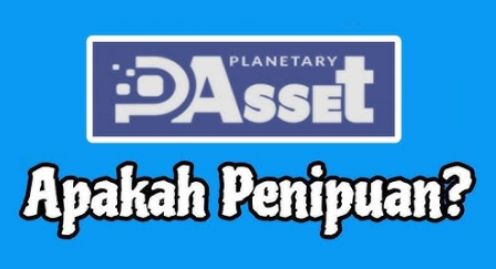 Benarkah Aplikasi Planetary Asset Penghasil Uang atau Penipuan Berkedok Investasi?