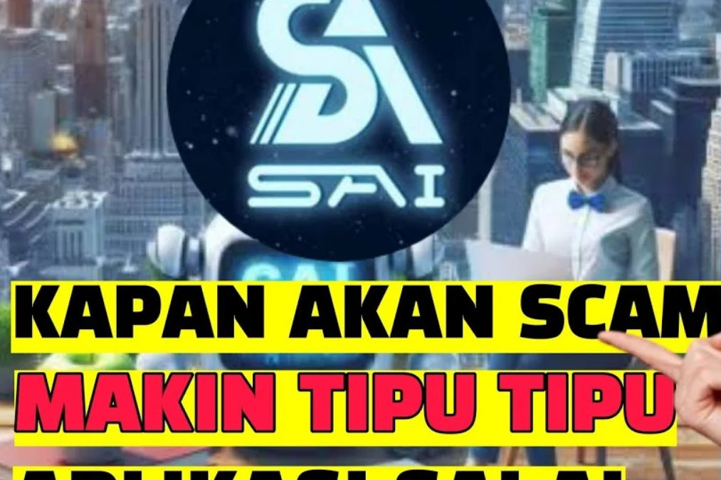 Aplikasi SAI AI 6 Bulan Beroperasi, Akan Scam Kapan?