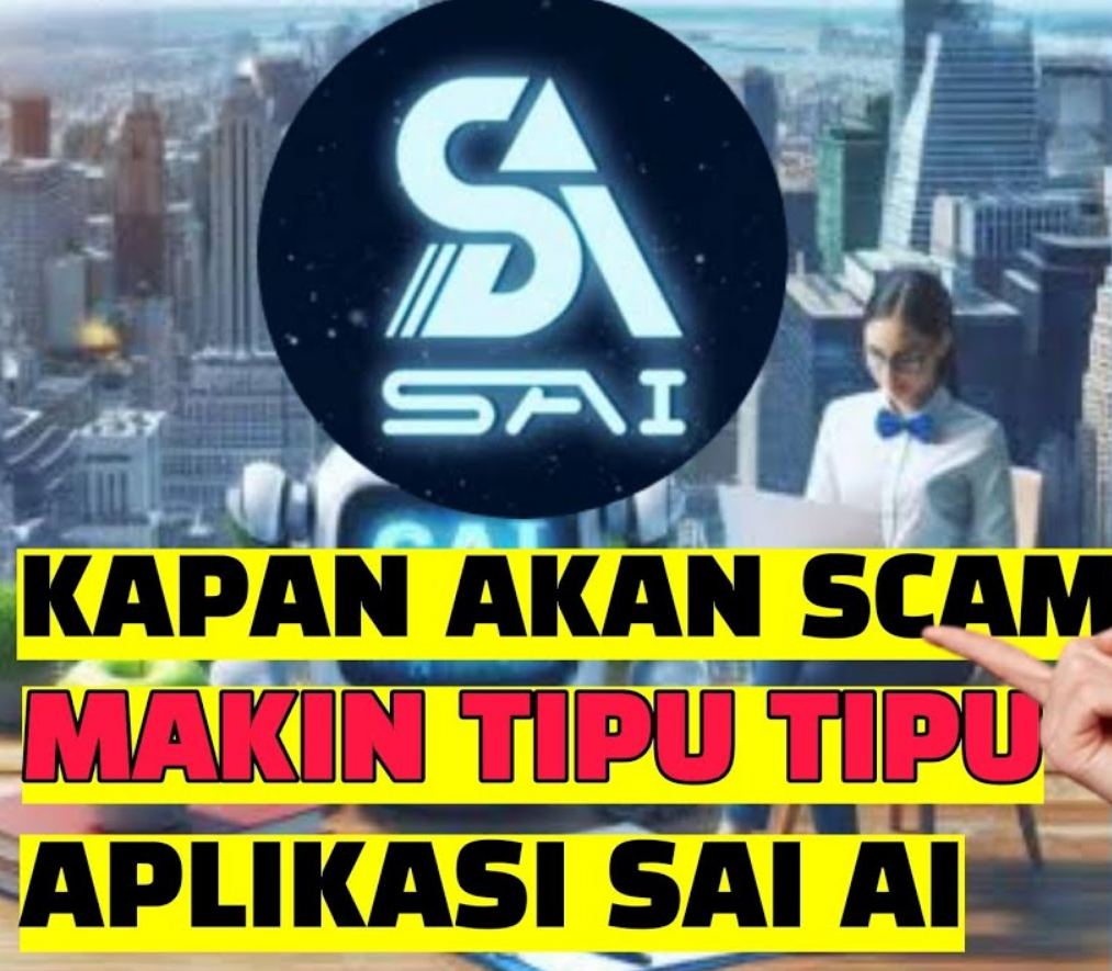 Aplikasi SAI AI 6 Bulan Beroperasi, Akan Scam Kapan?