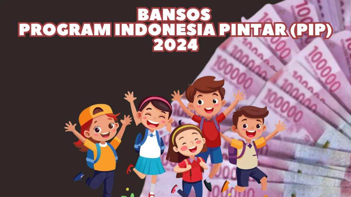 Pencairan Bansos PIP Dijadwalkan Bulan Oktober 2024, Ketahui Besaran Uang Hingga Penerimanya