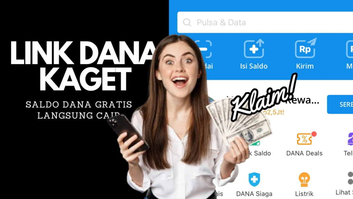 Klaim Saldo DANA Gratis Hingga Rp 250.000 di DANA KAGET Hari Ini Sebelum Kehabisan!