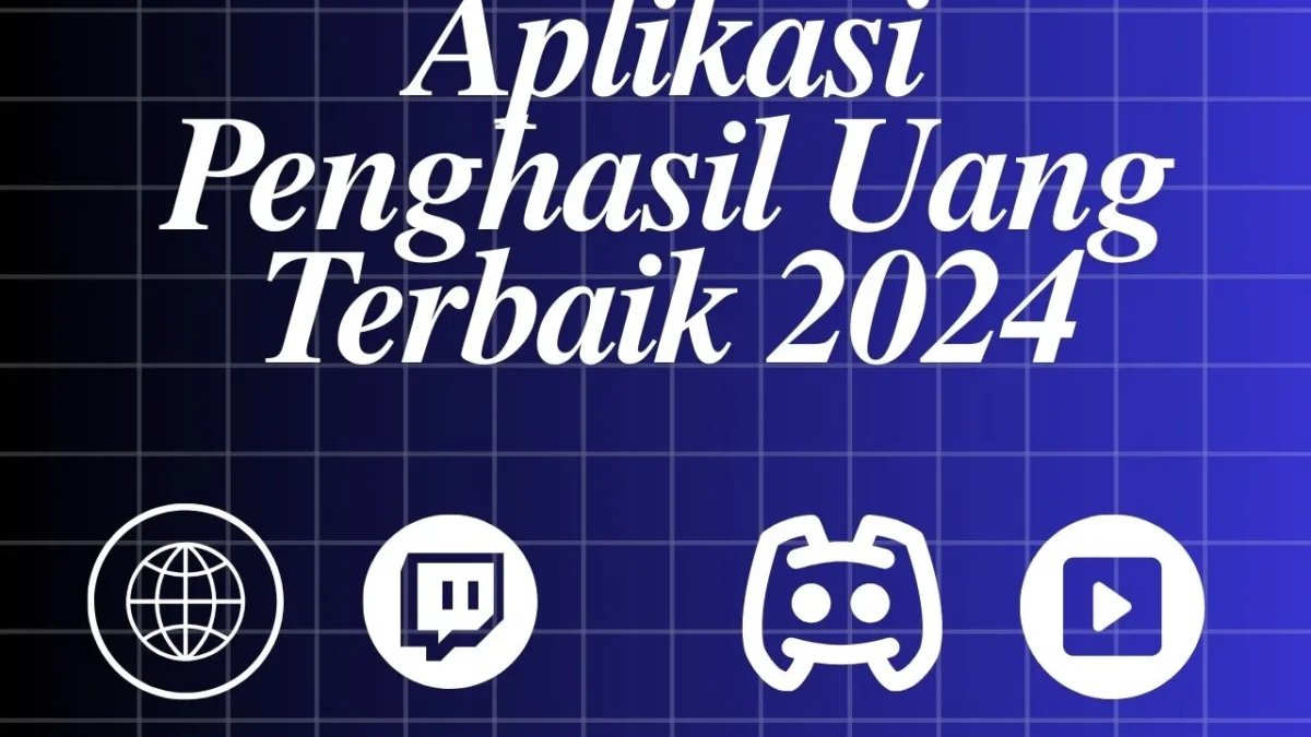 6 Aplikasi Penghasil Uang Terbaik 2024, Peluang Emas yang Tidak Boleh Dilewatkan!