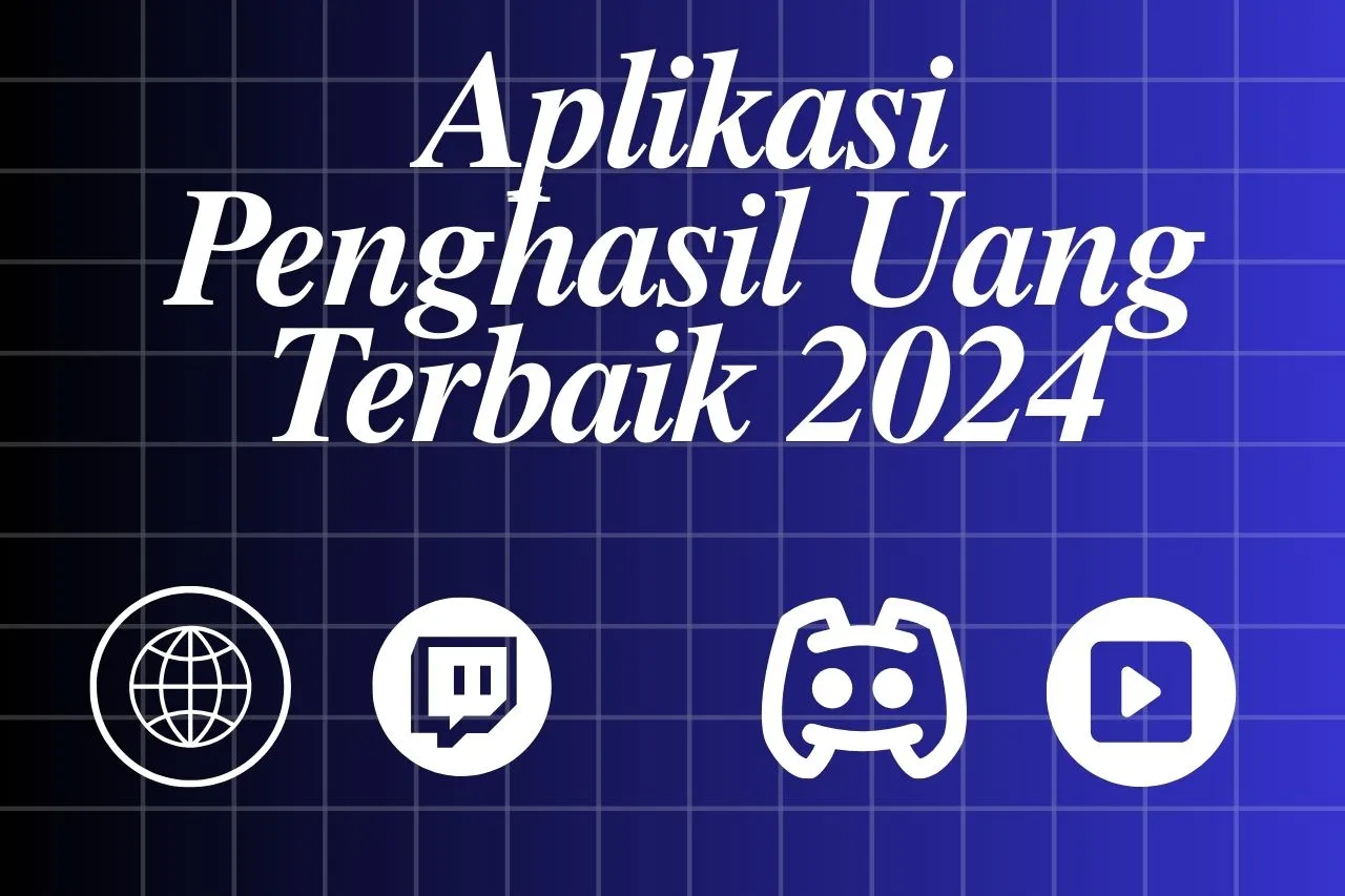 6 Aplikasi Penghasil Uang Terbaik 2024, Peluang Emas yang Tidak Boleh Dilewatkan!