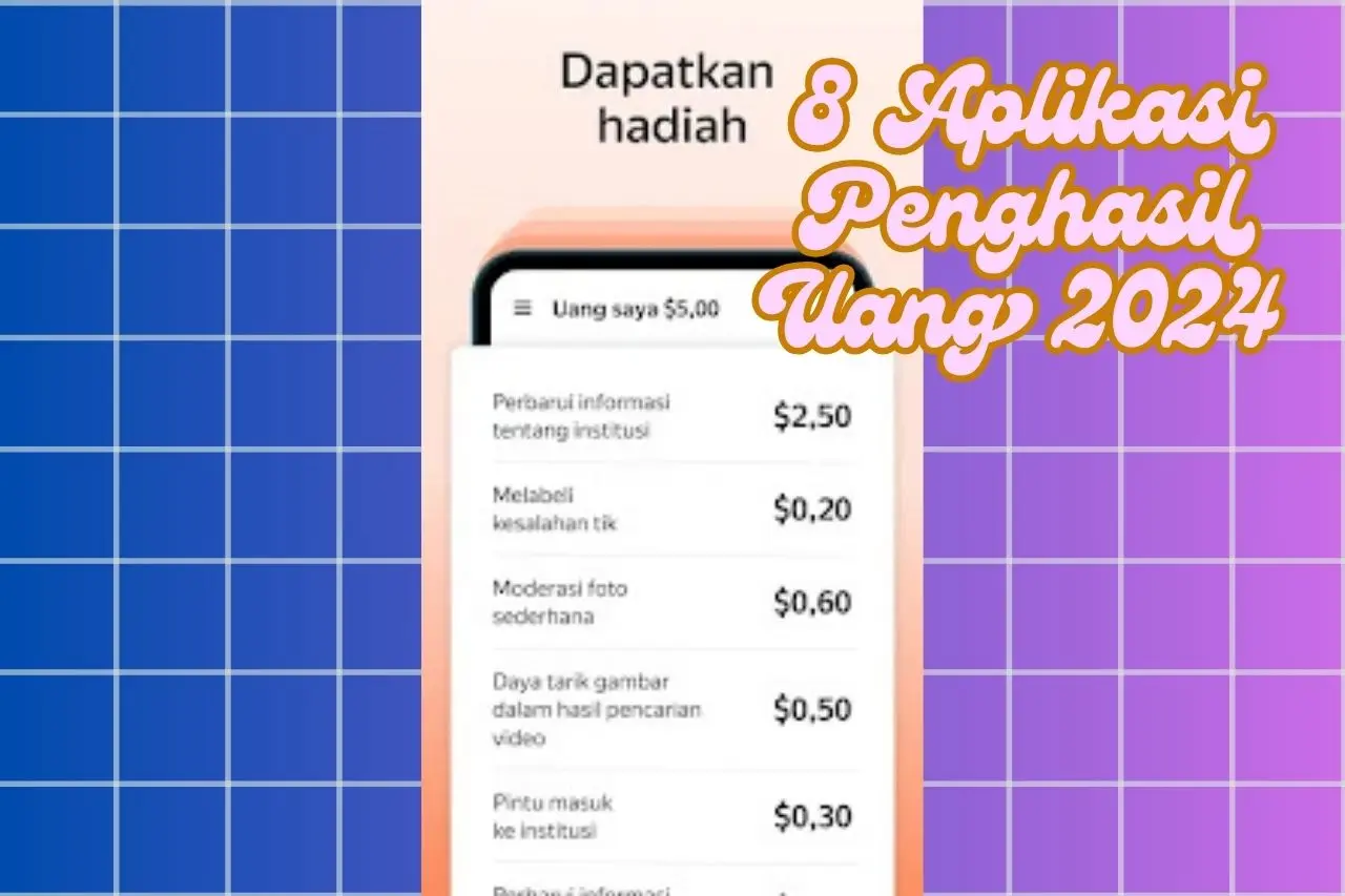 8 Aplikasi Penghasil Uang yang Wajib Kamu Coba di 2024