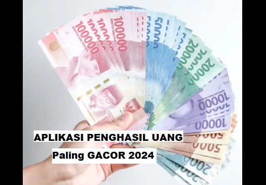 ILUSTRASI Aplikasi Penghasil uang paling Gacor 2024.