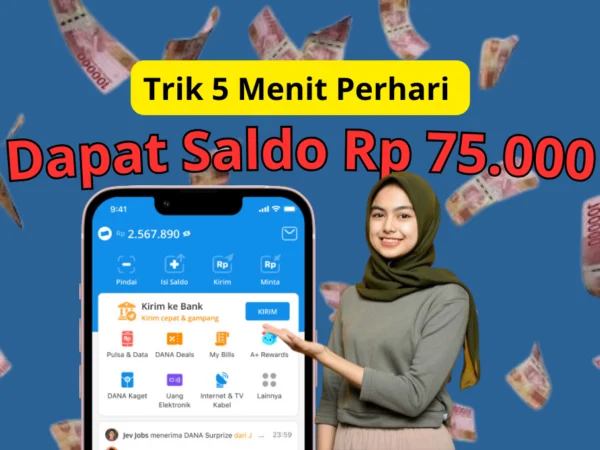 Trik 5 Menit Sehari Bisa Hasilkan Rp 75.000 Gratis, Saldo DANA Masuk ke Ewallet!