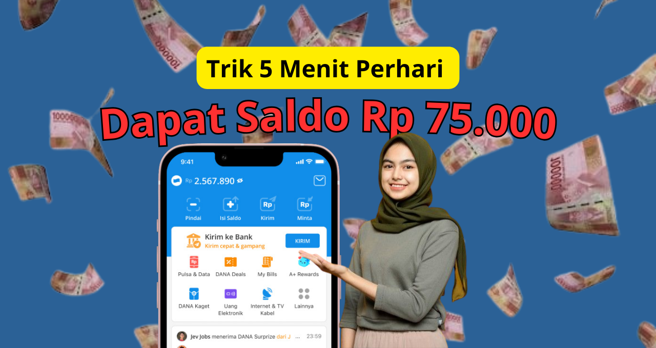 Trik 5 Menit Sehari Bisa Hasilkan Rp 75.000 Gratis, Saldo DANA Masuk ke Ewallet!