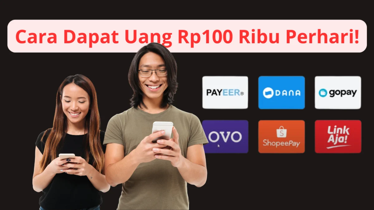 Cek 7 Cara Mudah Dapat Cuan Rp 100 Ribu Perhari dari Aplikasi Penghasil Uang