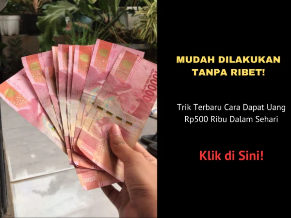 Berikut ini adalah trik terbaru di Bulan November Cara Dapat Uang Rp 500rb Sehari. Klik di sini bisa langusng klaim!