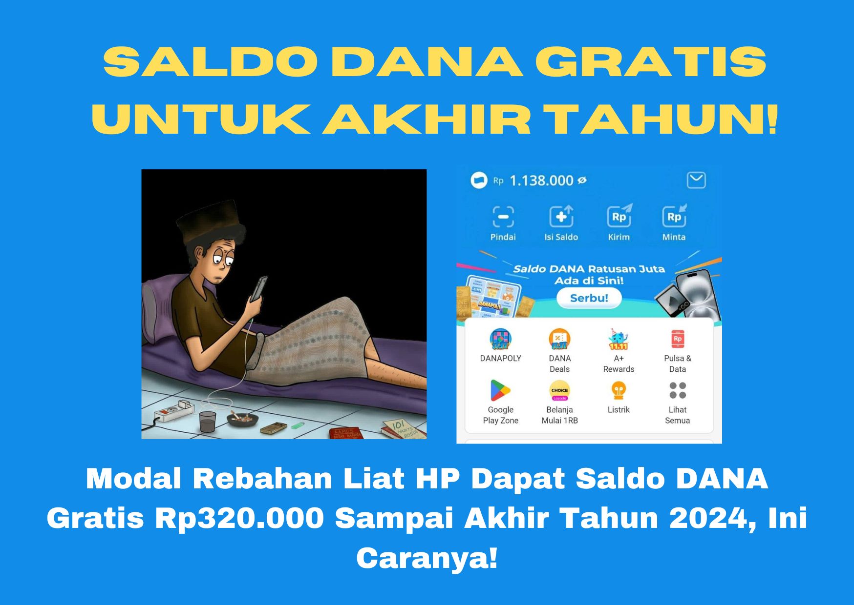 Dapatkan saldo DANA gratis Rp320.000 hanya dengan memanfaatkan aplikasi penghasil uang di HP kamu. Lumayan buat penghasilan akhir tahun.