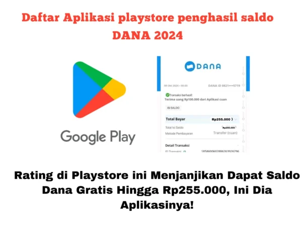 Semakin banyak aplikasi di Playstore yang menawarkan dapat saldo Dana gratis Rp255.000. Berikut adalah daftar aplikasinya!