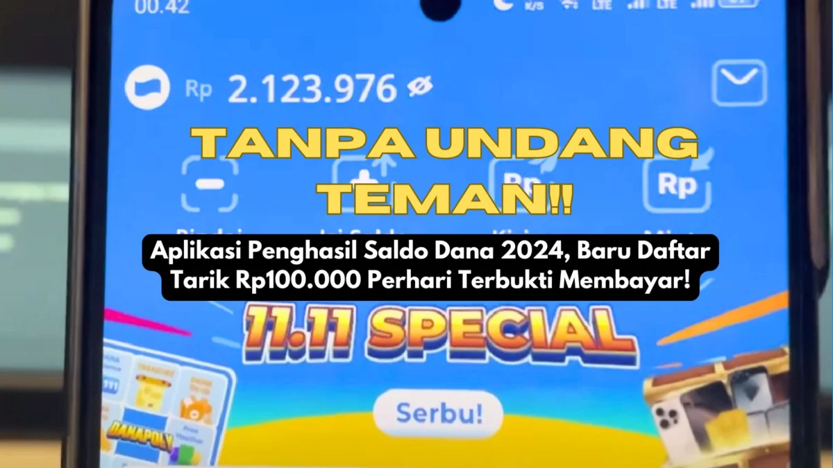 Coba aplikasi penghasil saldo DANA tercepat 2024, dapatkan saldo tanpa undang teman, tanpa syarat, minimal penarikan cair Rp100.000 perhari.