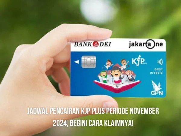 Kabar gembira! bulan ini pencairan KJP plus periode November 2024 akan segera cair, simak jadwalnya disini beserta cara klaimnya!