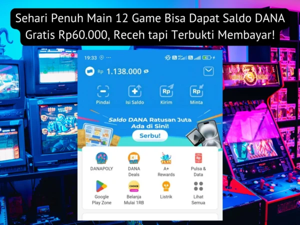 Begini cara main di 12 aplikasi game penghasil saldo DANA gratis langus dapat Rp60.000 dalam sehari. Receh yang terbukti membayar!