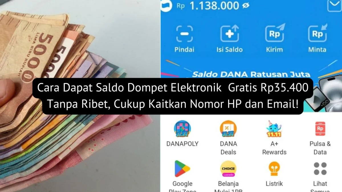 Berikut cara sdapat saldo dompet elektronik Rp35.400 tanpa harus melakukan deposit atau verifikasi KTP. Cukup mengaitkan nomor HP dan email