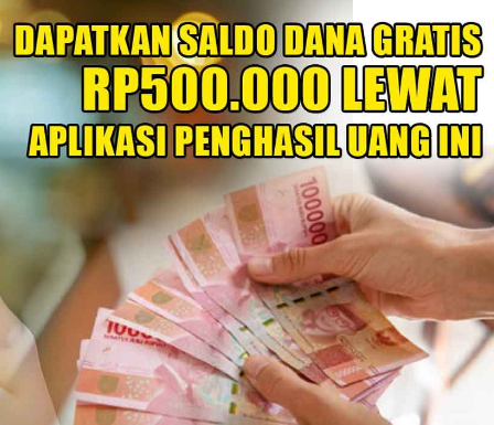 Cuma Sekali Klik, Langsung Dapat Saldo Gratis Rp500.000 Via Aplikasi Ini, Begini Caranya Dijamin Untung Besar