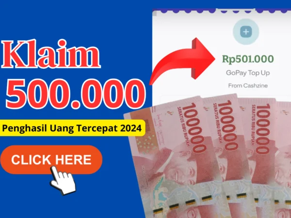 Cara Klaim Rp 500.000 Tercepat di Aplikasi Penghasil Uang Terbaru 2024