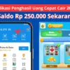 Saldo Rp 250.000 Menunggumu! Ini Dia Aplikasi Penghasil Uang Cepat Cair 2024