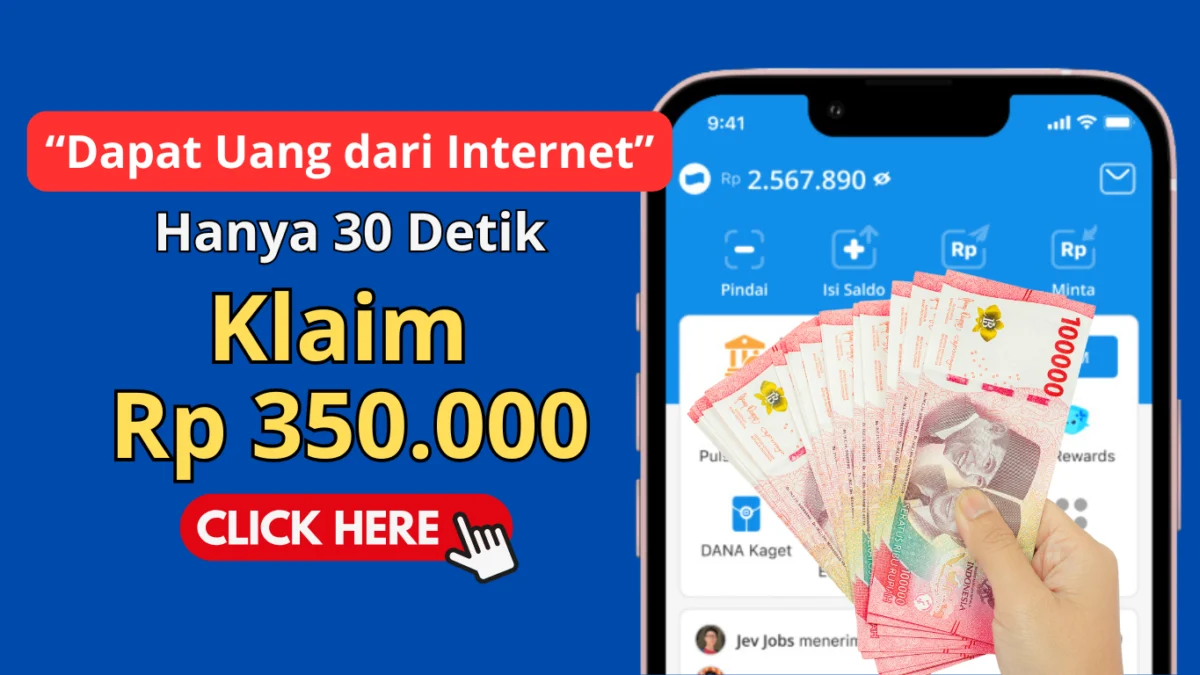 Hanya 30 Detik Bisa Cair Rp 350.000 dari Aplikasi Penghasil Saldo DANA