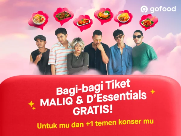 Perbanyak Transaksi di GoFood, Menangkan Pengalaman Eksklusif Konser MALIQ & D’Essentials