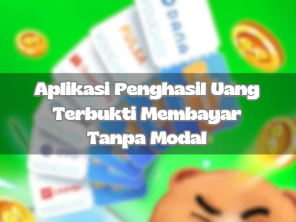 Aplikasi Penghasil Uang Tanpa Modal Terbukti Membayar hingga Rp1.000.000