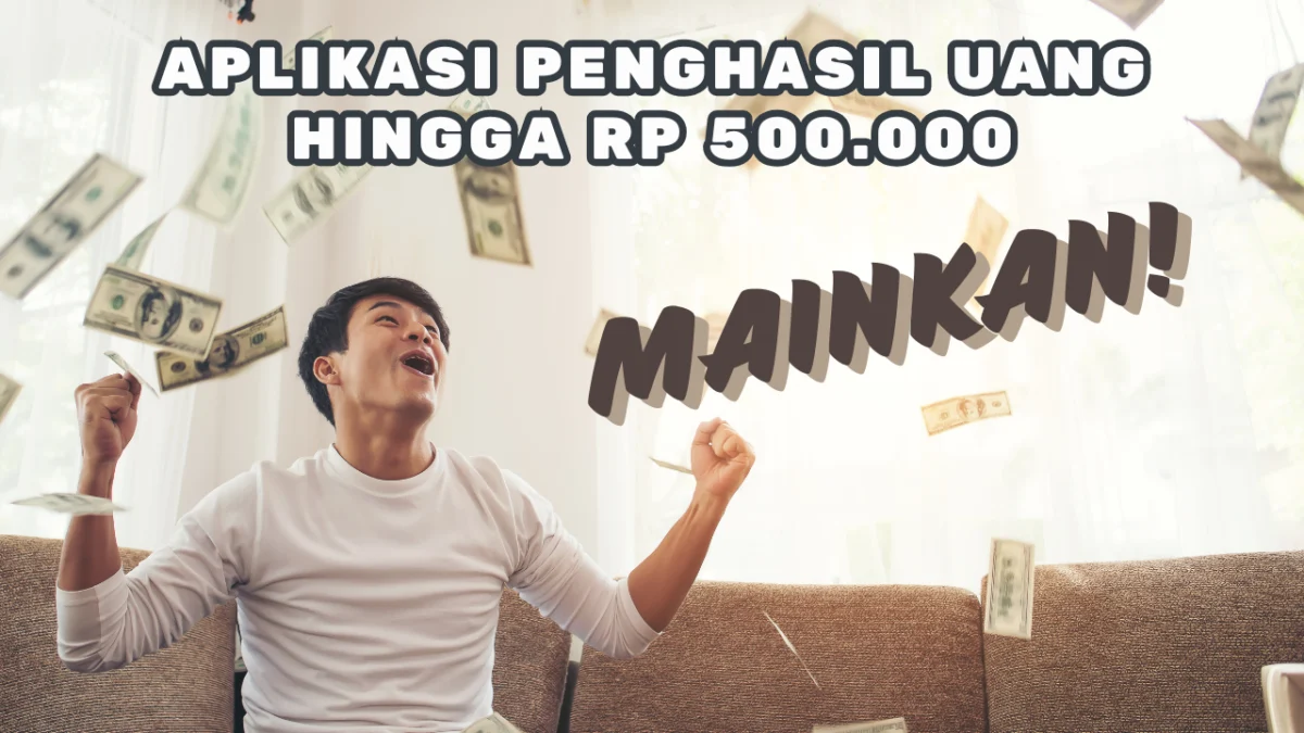 Aplikasi Penghasil Uang Rp 500.000 Main Game Ini Untuk Dapatkannya!