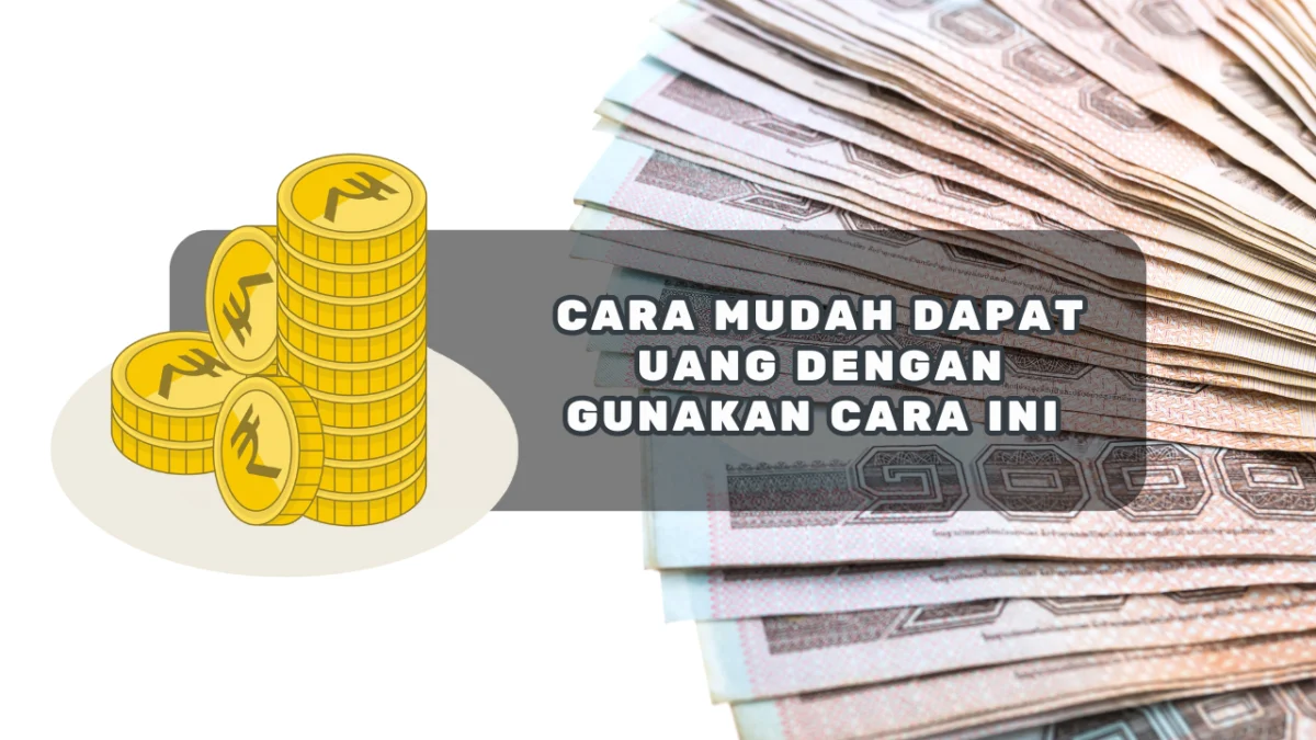 Ini Cara Dapat Uang Rp 350.000 Dengan Trik Mudah dan Cepat Cairnya!