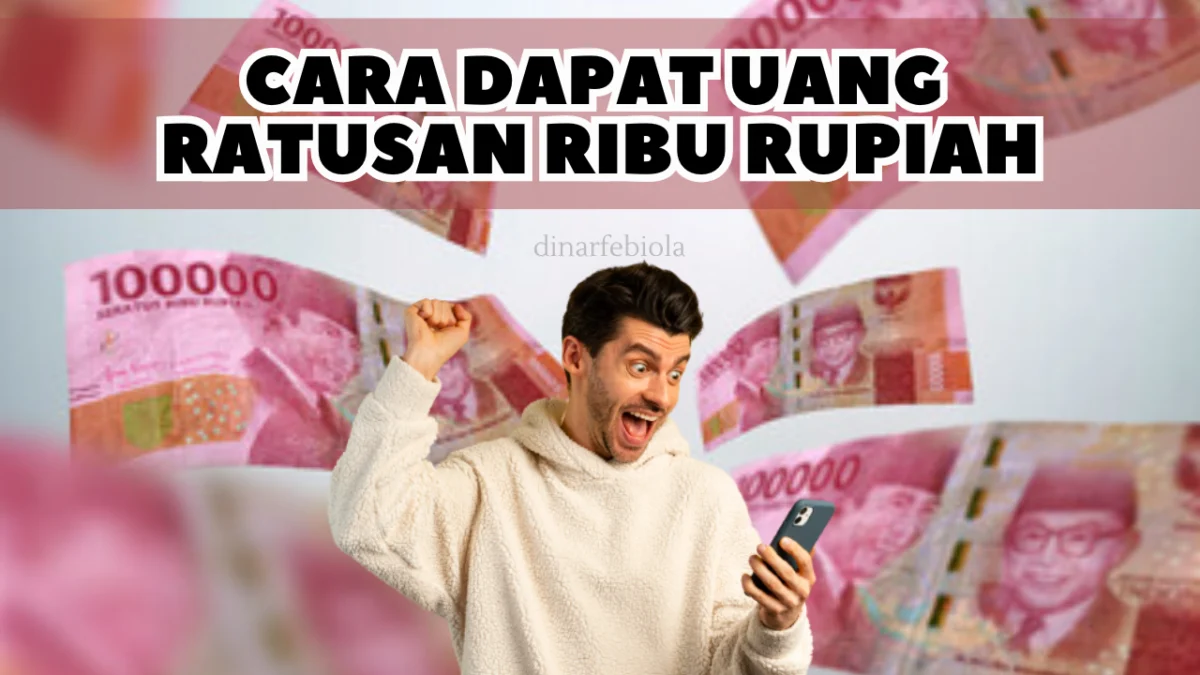 Cara Dapat Uang Rp 100.000 Sehari Hanya Lewat Cara Singkat Ini