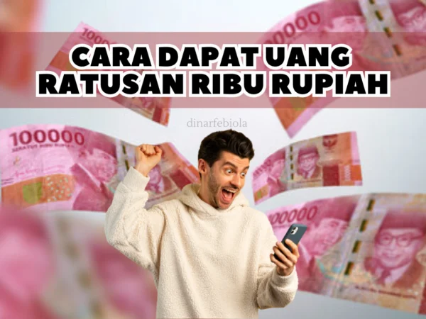 Cara Dapat Uang Rp 100.000 Sehari Hanya Lewat Cara Singkat Ini