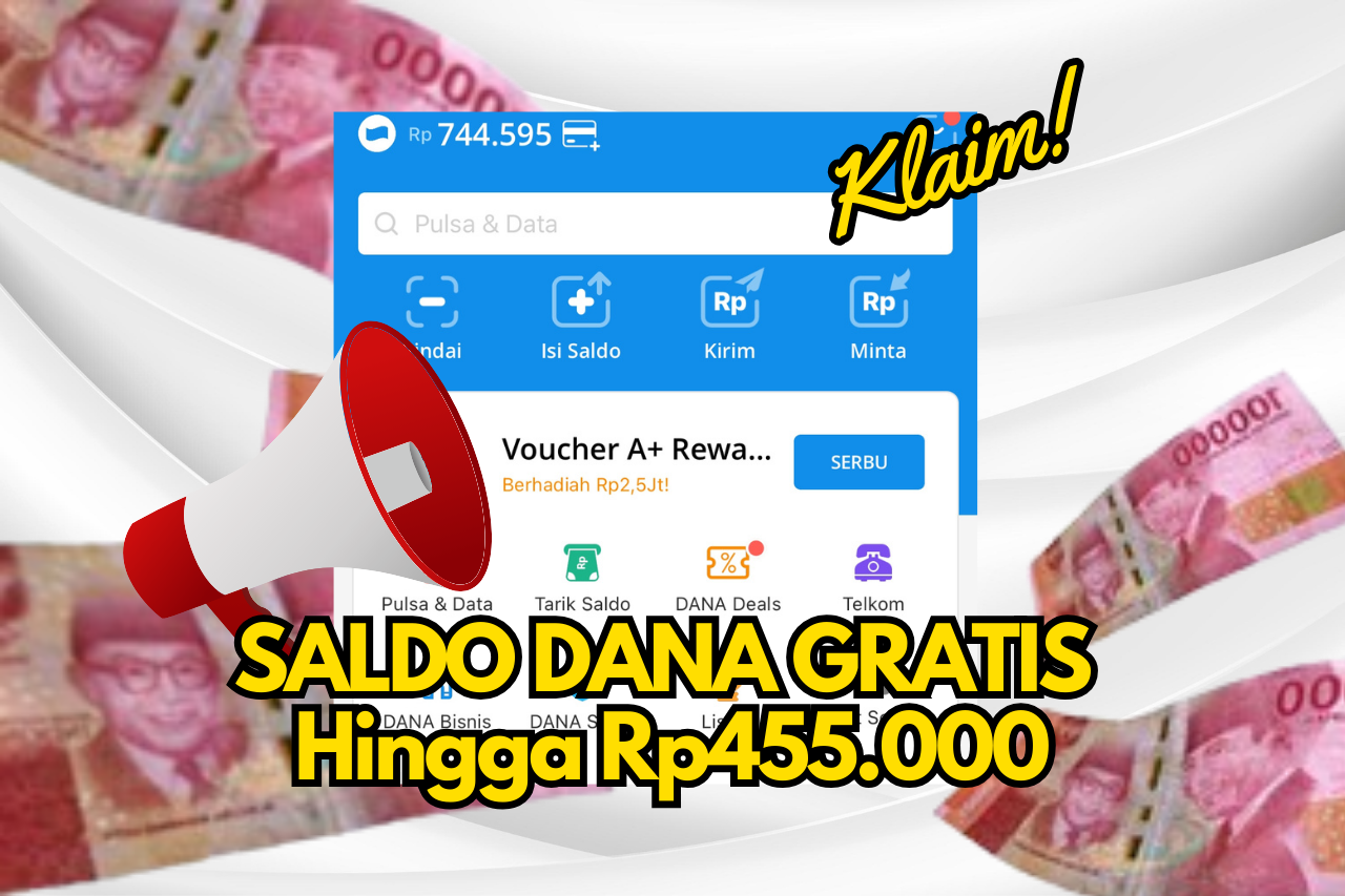 CAIR! Saldo DANA Gratis Hingga Rp 455.000 Modal Kuota dan HP