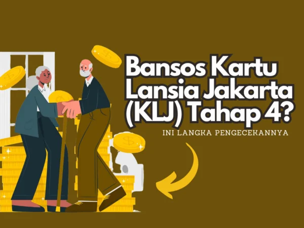 Bansos KLJ 2024 Masuk Tahap 4? Ini Langkah Mudah Pengecekannya