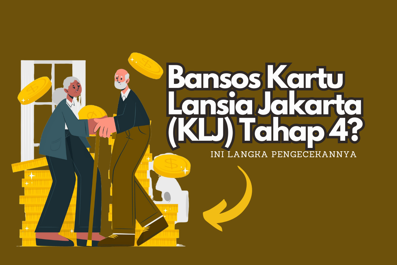 Bansos KLJ 2024 Masuk Tahap 4? Ini Langkah Mudah Pengecekannya