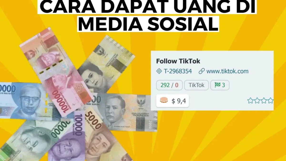 Cara Mendapatkan Uang di Media Sosial dengan Metode Menarik, Cuma Modal Akun TikTok Saja!