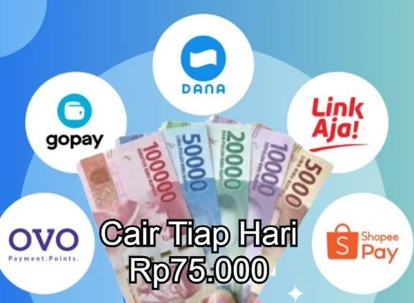 Trik Dapat Uang Rp75 Ribu cair tiap hari ke e-Wallet