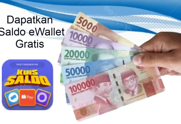 Saldo eWallet Gratis dari aplikasi pengahsil uang.