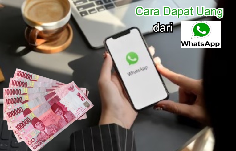 Begini cara dapat uang dari Whatsapp cair Rp100.000 tipa hari