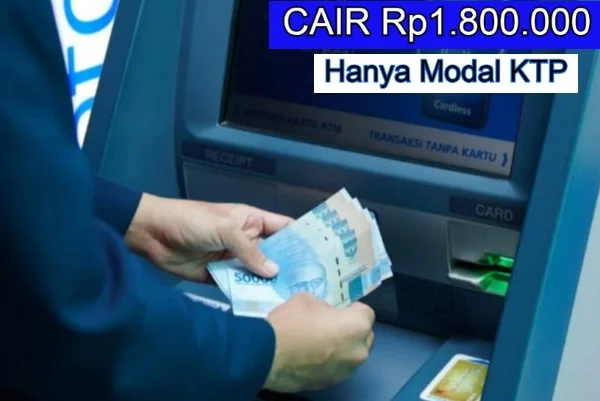 Dana gratis cair Rp1,8 Juta pakai Syarat KTP