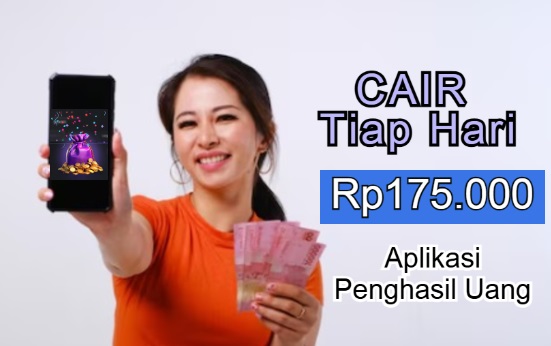 Aplikasi PEnghasil uang Rp175.000 cair tiap hari