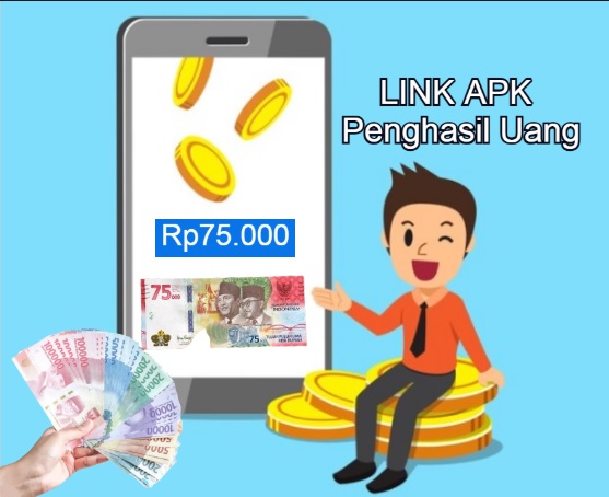 Link Apk Penghasil uang yang bisa mendapat Rp75.000