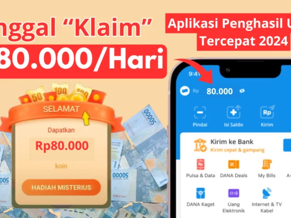 Tinggal KLAIM Saldo Rp80.000/Hari dari Aplikasi Penghasil Uang Tercepat 2024