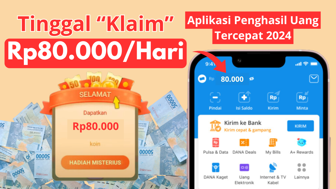 Tinggal KLAIM Saldo Rp80.000/Hari dari Aplikasi Penghasil Uang Tercepat 2024