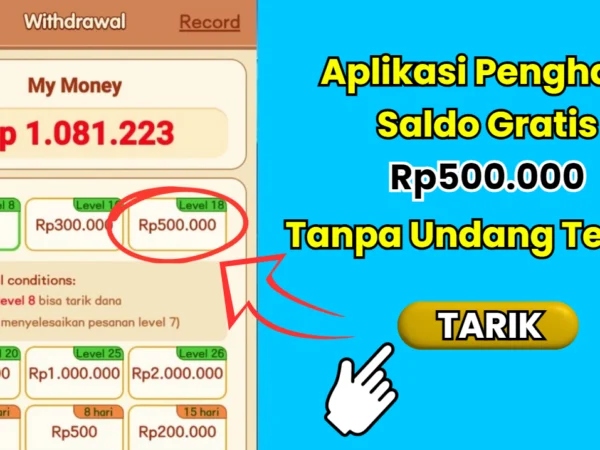 Aplikasi Penghasil Saldo Gratis Tanpa Undang Teman, Sekali Tarik Dapat Rp500.000