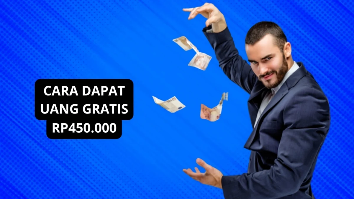 Cara Dapat Uang Gratis Rp450.000 Dikirim ke Dompet Elektronik